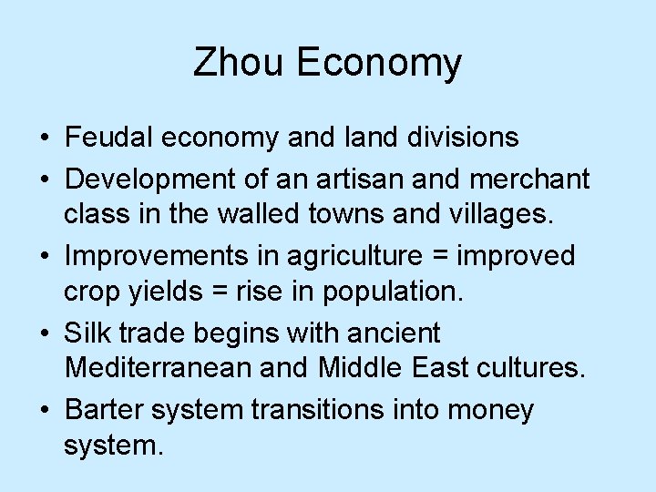 Zhou Economy • Feudal economy and land divisions • Development of an artisan and