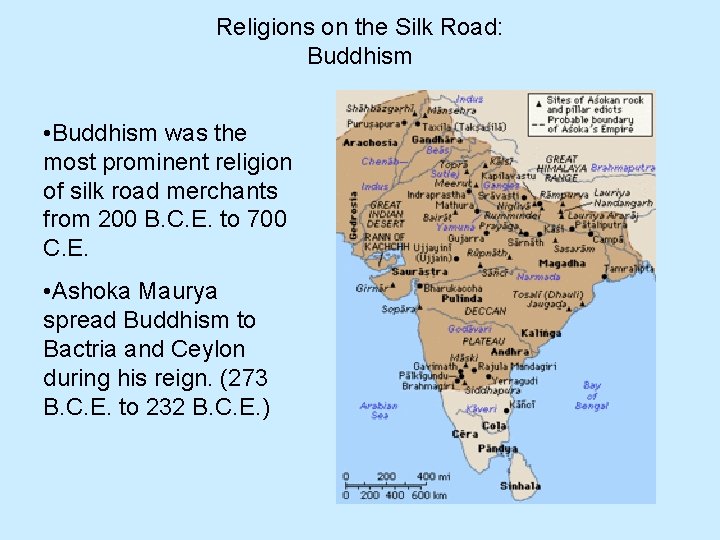 Religions on the Silk Road: Buddhism • Buddhism was the most prominent religion of