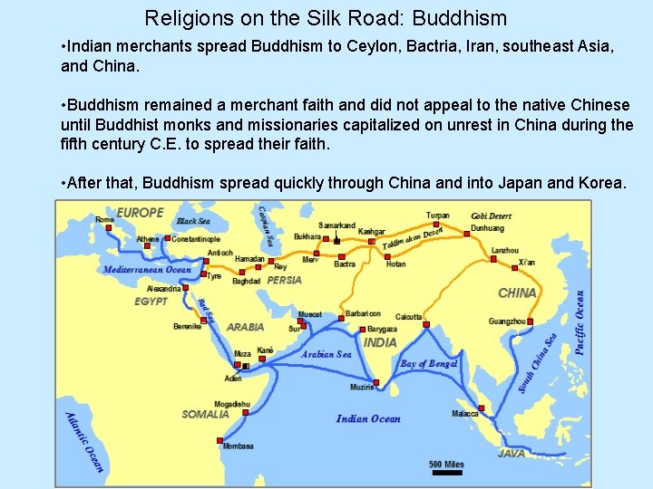 Religions on the Silk Road: Buddhism • Indian merchants spread Buddhism to Ceylon, Bactria,