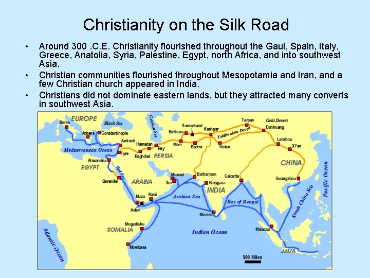 Christianity on the Silk Road • • • Around 300. C. E. Christianity flourished
