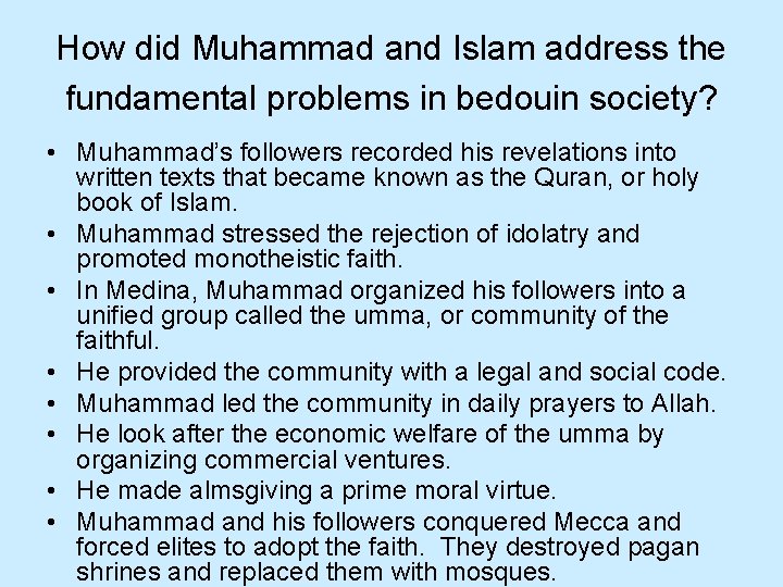 How did Muhammad and Islam address the fundamental problems in bedouin society? • Muhammad’s