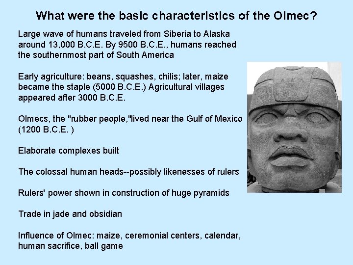 What were the basic characteristics of the Olmec? Large wave of humans traveled from