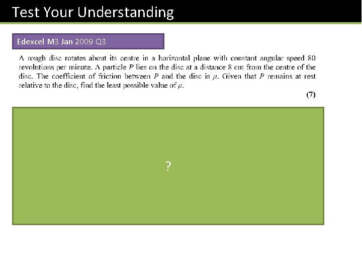 Test Your Understanding Edexcel M 3 Jan 2009 Q 3 ? 