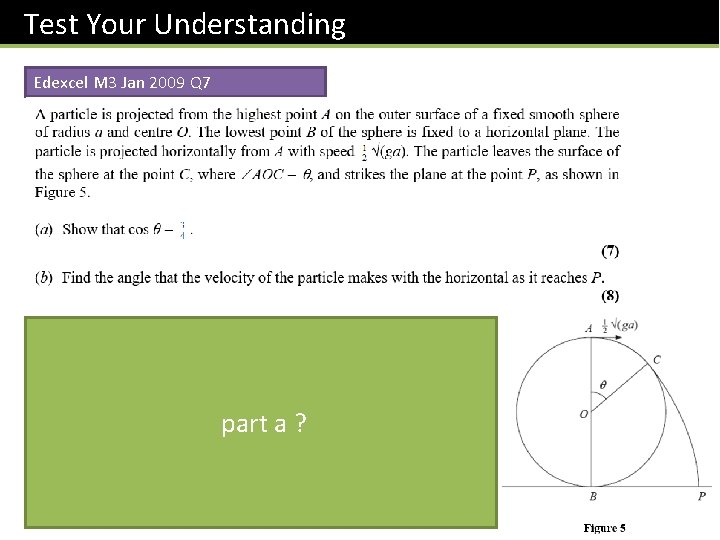 Test Your Understanding Edexcel M 3 Jan 2009 Q 7 part a ? Answer