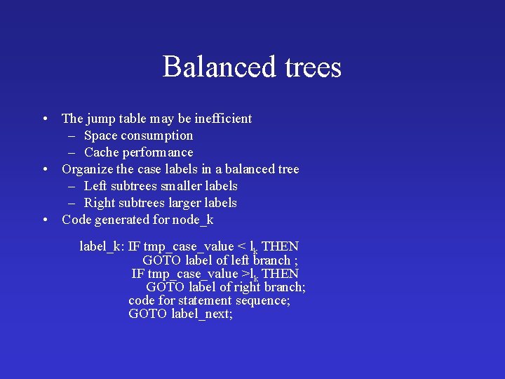 Balanced trees • The jump table may be inefficient – Space consumption – Cache