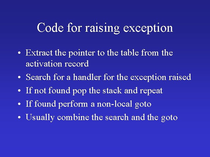 Code for raising exception • Extract the pointer to the table from the activation