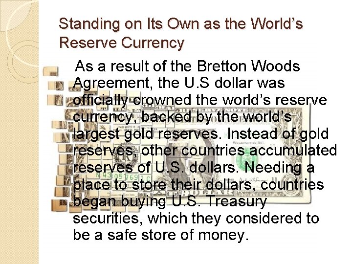 Standing on Its Own as the World’s Reserve Currency As a result of the