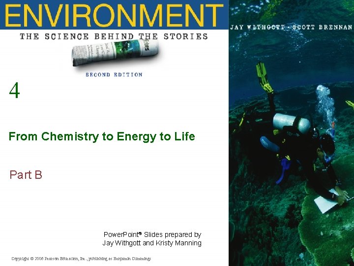 4 From Chemistry to Energy to Life Part B Power. Point® Slides prepared by