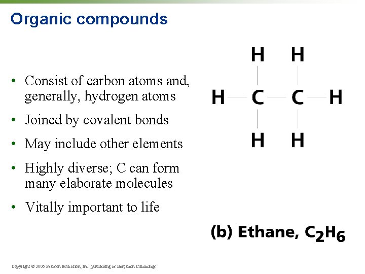 Organic compounds • Consist of carbon atoms and, generally, hydrogen atoms • Joined by