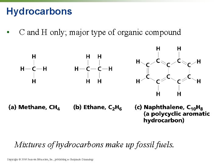 Hydrocarbons • C and H only; major type of organic compound Mixtures of hydrocarbons