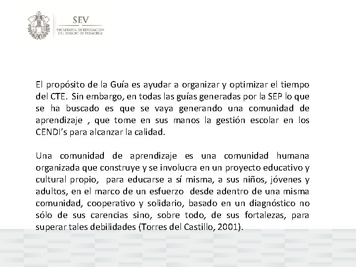 El propósito de la Guía es ayudar a organizar y optimizar el tiempo del