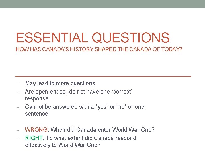 ESSENTIAL QUESTIONS HOW HAS CANADA’S HISTORY SHAPED THE CANADA OF TODAY? - - May