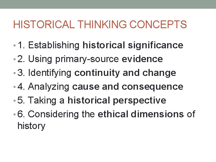 HISTORICAL THINKING CONCEPTS • 1. Establishing historical significance • 2. Using primary-source evidence •