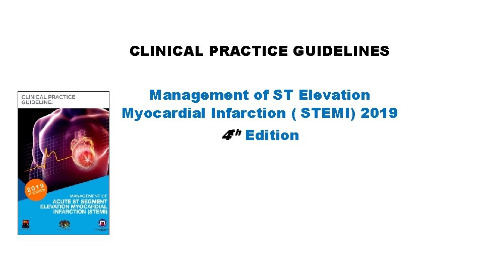 CLINICAL PRACTICE GUIDELINES Management of ST Elevation Myocardial