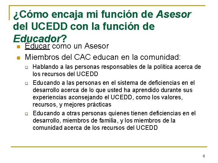 ¿Cómo encaja mi función de Asesor del UCEDD con la función de Educador? n