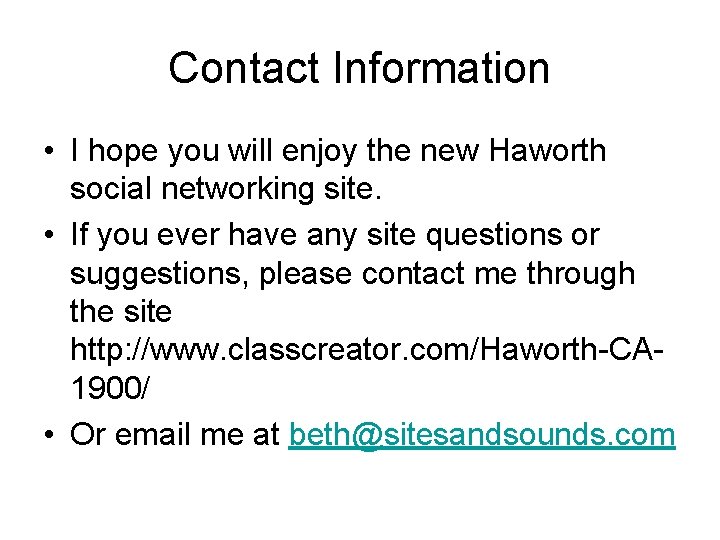 Contact Information • I hope you will enjoy the new Haworth social networking site.