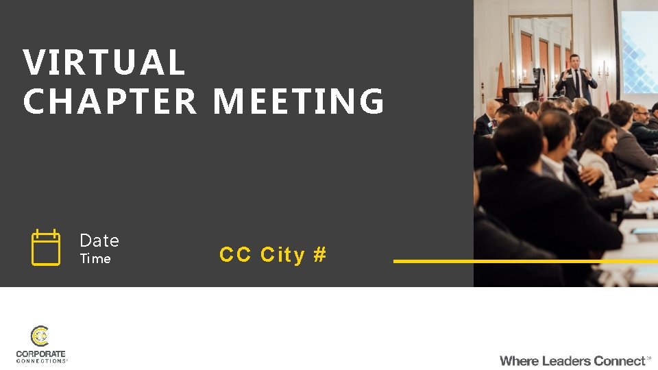 VIRTUAL CHAPTER MEETING Date Time CC City TODAYS