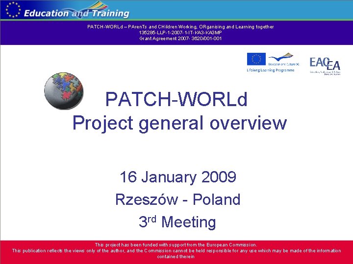 PATCH-WORLd – PAren. Ts and CHildren Working, ORganising and Learning together 135285 -LLP-1 -2007