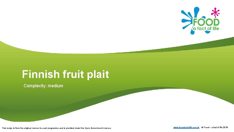 Finnish fruit plait Complexity: medium This recipe is from the original Licence to cook