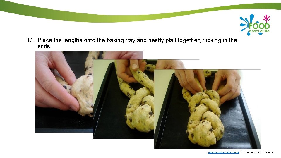 13. Place the lengths onto the baking tray and neatly plait together, tucking in