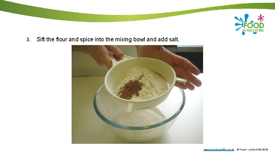 3. Sift the flour and spice into the mixing bowl and add salt. www.