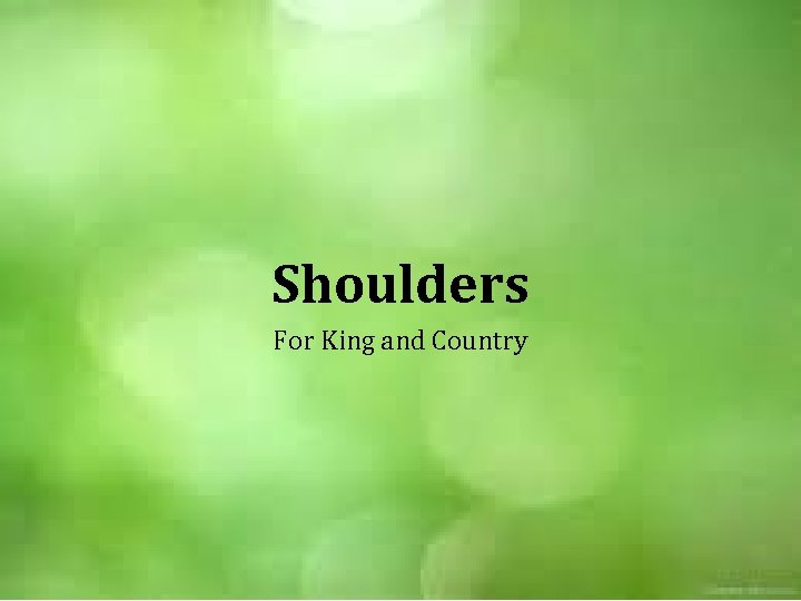 Shoulders For King and Country 