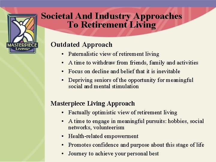 Societal And Industry Approaches To Retirement Living Outdated Approach • • Paternalistic view of