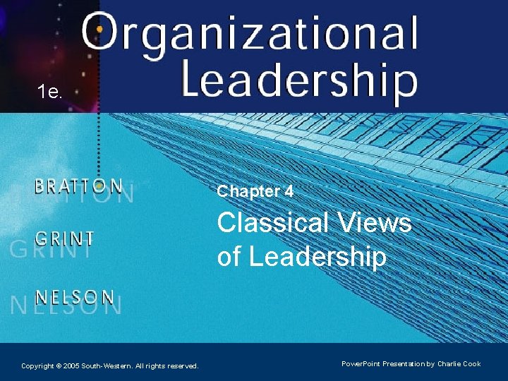 1 e. Chapter 4 Classical Views of Leadership Copyright © 2005 South-Western. All rights