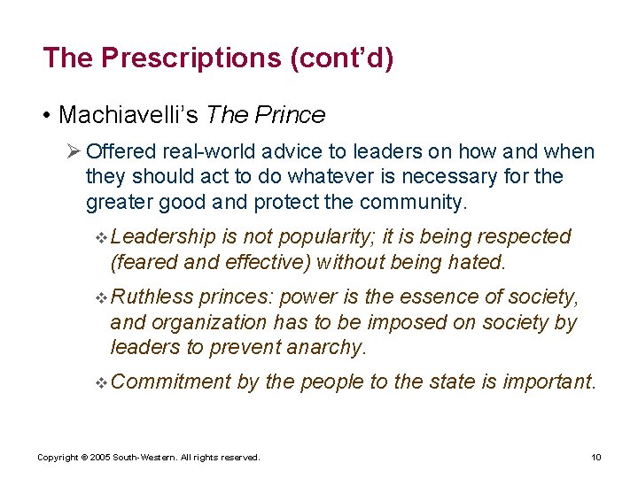 The Prescriptions (cont’d) • Machiavelli’s The Prince Ø Offered real-world advice to leaders on
