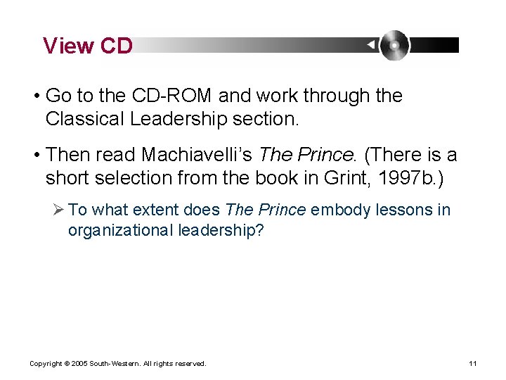 View CD • Go to the CD-ROM and work through the Classical Leadership section.