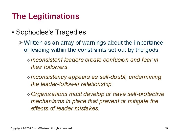 The Legitimations • Sophocles’s Tragedies Ø Written as an array of warnings about the