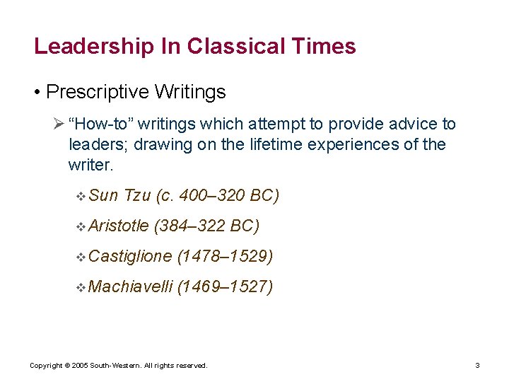 Leadership In Classical Times • Prescriptive Writings Ø “How-to” writings which attempt to provide