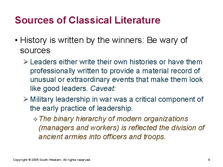 Sources of Classical Literature • History is written by the winners: Be wary of