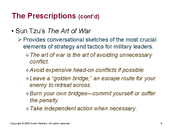 The Prescriptions (cont’d) • Sun Tzu’s The Art of War Ø Provides conversational sketches