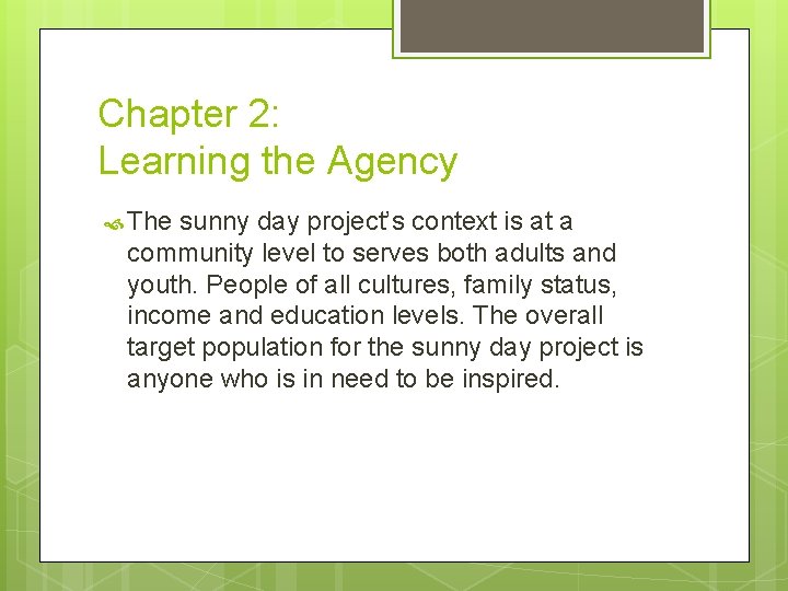 Chapter 2: Learning the Agency The sunny day project’s context is at a community