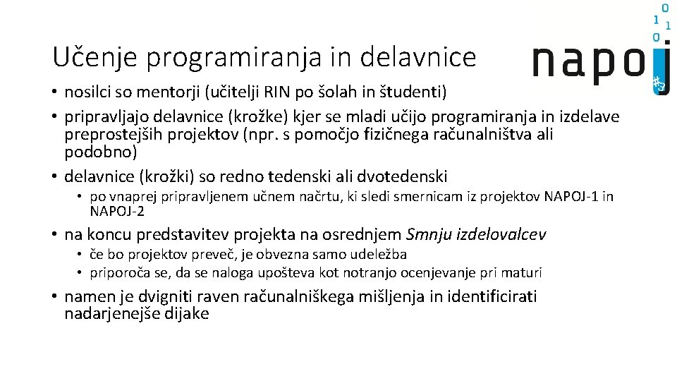 Učenje programiranja in delavnice • nosilci so mentorji (učitelji RIN po šolah in študenti)