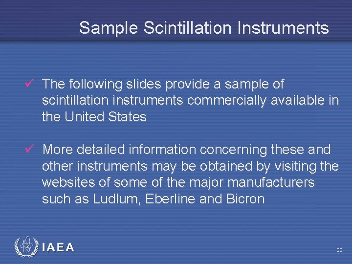Sample Scintillation Instruments ü The following slides provide a sample of scintillation instruments commercially