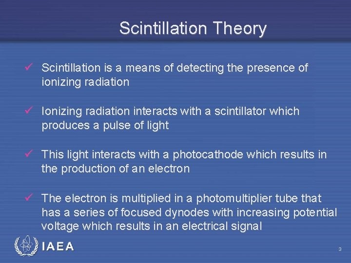 Scintillation Theory ü Scintillation is a means of detecting the presence of ionizing radiation