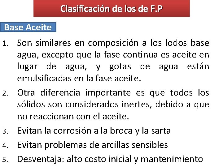 Clasificación de los de F. P Base Aceite 1. 2. 3. 4. 5. Son