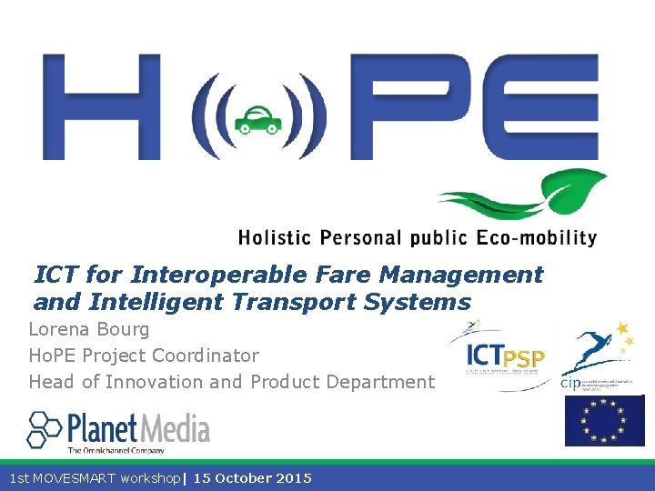 ICT for Interoperable Fare Management and Intelligent Transport Systems Lorena Bourg Ho. PE Project