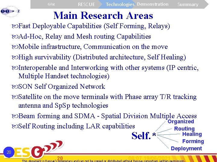 RESCUE Gilat Technologies Demonstration Summary Main Research Areas Fast Deployable Capabilities (Self Forming, Relays)