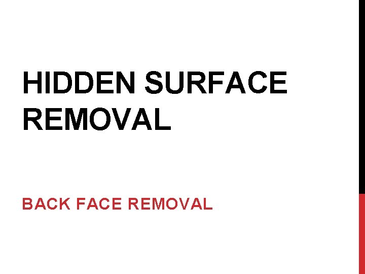 HIDDEN SURFACE REMOVAL BACK FACE REMOVAL 
