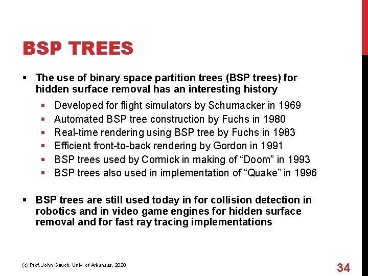 BSP TREES § The use of binary space partition trees (BSP trees) for hidden