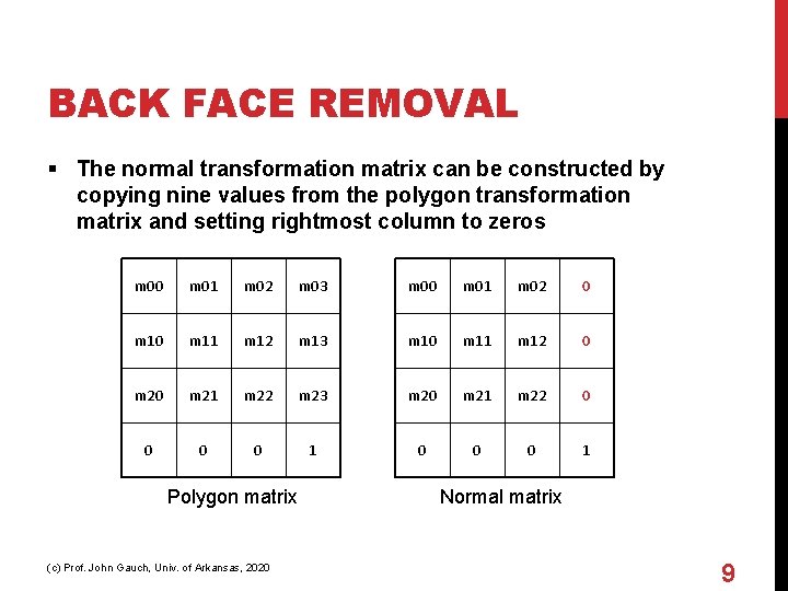 BACK FACE REMOVAL § The normal transformation matrix can be constructed by copying nine