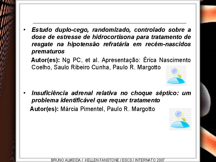  • Estudo duplo-cego, randomizado, controlado sobre a dose de estresse de hidrocortisona para