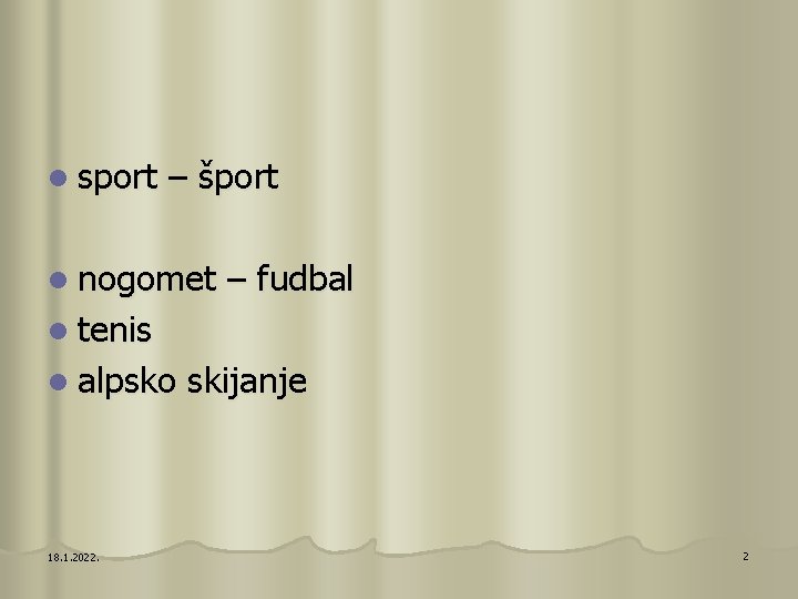 l sport – šport l nogomet – fudbal l tenis l alpsko 18. 1.