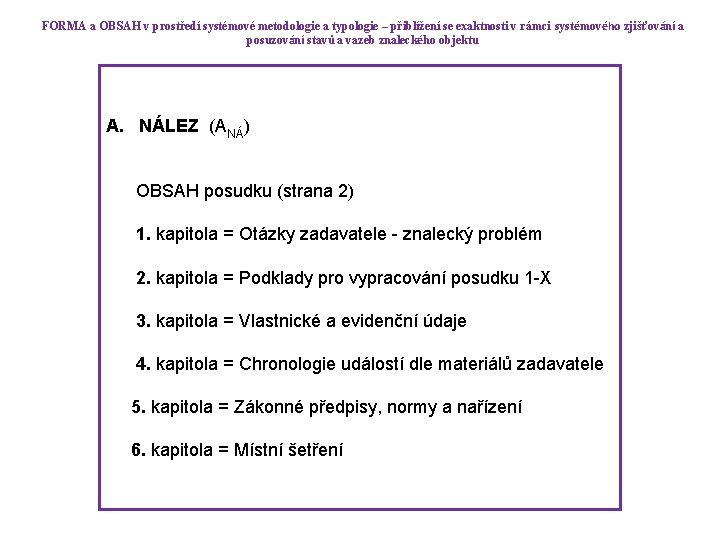 FORMA a OBSAH v prostředí systémové metodologie a typologie – přiblížení se exaktnosti v