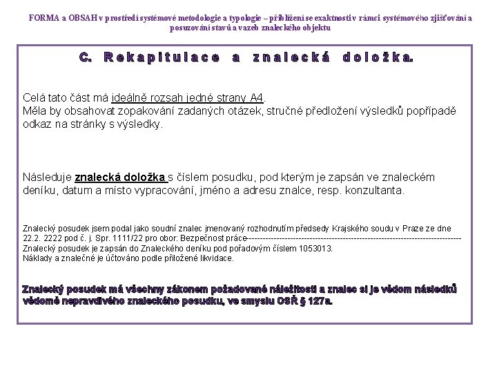 FORMA a OBSAH v prostředí systémové metodologie a typologie – přiblížení se exaktnosti v