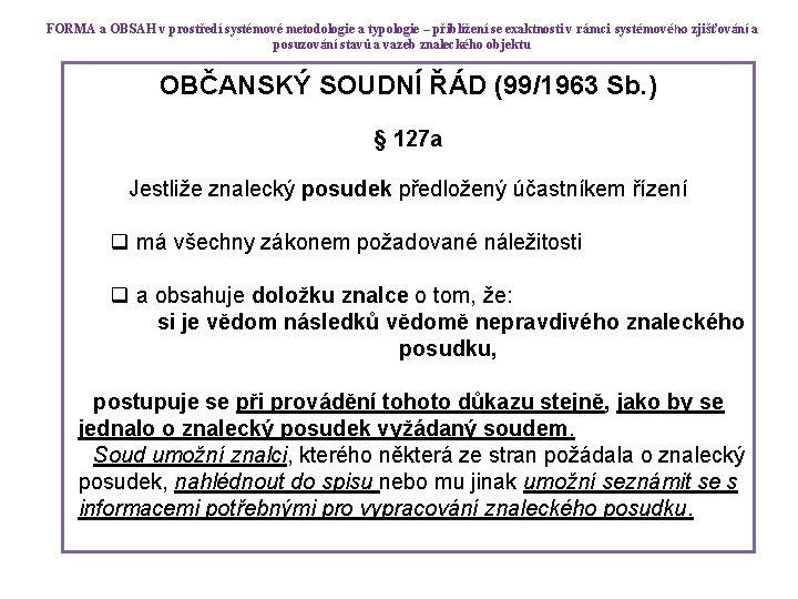 FORMA a OBSAH v prostředí systémové metodologie a typologie – přiblížení se exaktnosti v