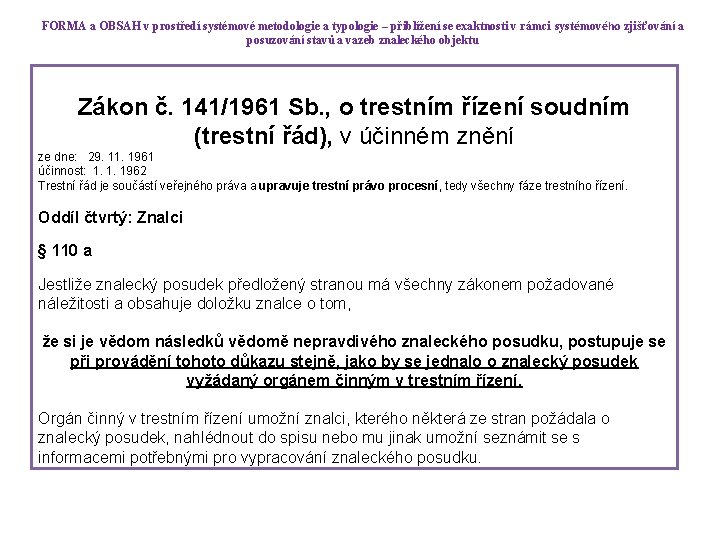 FORMA a OBSAH v prostředí systémové metodologie a typologie – přiblížení se exaktnosti v